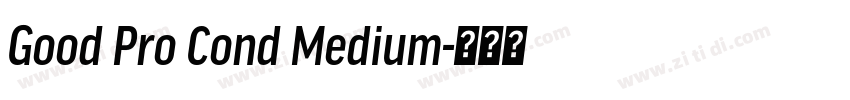 Good Pro Cond Medium字体转换